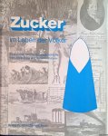 Baxa, Jakob & Guntwin Bruhns - Zucker im Leben der Völker: eine Kultur- und Wirtschaftsgeschichte