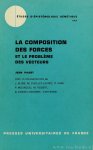 PIAGET, J. - La composition des forces et le problème des vecteurs. Avec la collaboration de J. Bliss, M. Chollet-Levret, C. Dami a.o.