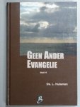Huisman, Ds. L. - Geen ander Evangelie, deel 4  --- 7 preken