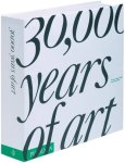 Phaidon Editors - 30,000 years of art the story of human creativity across time and space