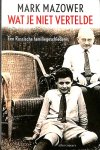 Mazower, Mark - Wat je niet vertelde. Een Russische familiegeschiedenis