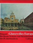 Briganti, Giuliano - Glanzvolles Europa. Berühmte Veduten und Reiseberichte des 18. Jahrhunderts