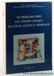 Hamesse, Jacqueline (ed.). - Les problemes poses par l'edition critique des textes anciens et medievaux.
