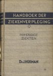 Hekman, dr. J. - Handboek der ziekenverpleging Deel I EN II. 1. EN 2 algemene pathologie en infectieziekten - Inwendige ziekten Hekman, dr. J. - Handboek der ziekenverpleging Deel I EN II. 1. EN 2 algemene pathologie en infectieziekten - Inwendige ziekten