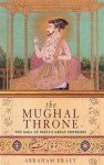 Abraham Eraly 118947 - The Mughal Throne The Saga Of India's Great Emperors