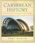 Martin, Toni - Caribbean History From Pre-Colonial Origins to the Present