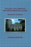 Boston, Thomas - Boston, Thomas-Volgen van Christus, een kruisdragend leven (21 preken, deel III) (nieuw)