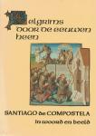 Herwaarden, J. - Pelgrims door de eeuwen heen - Santiago de Compostella in woord en beeld