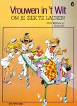  - Om je ziek te lachen / Vrouwen in 't wit / 6