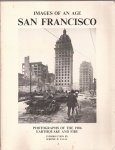 Laval, Jerome D. (Introd.) - Images of an Age. San Francisco. 1906 Earthquake and Fire Photographs From the Keystone-Mast Stereograph Collection.