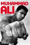 Marc Hendrickx - Muhammad Ali, voor altijd de grootste!