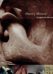 MOORE - Dorothy KOSINSKI - Henry Moore - Sculpting the 20th Century.
