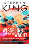 King, Stephen - Wisseling van de wacht | Stephen King | (NL-talig) 9789024572823 EERSTE druk  Dl 3 in de Hodges trilogie /Mr. Mercedes.