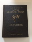 A.B. Wigman - Langs eenzame paden. Uit de levende natuur van heide, bosch en zand