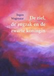 Ingen Wagenaar - De ziel, de rugzak en de zwarte koningin