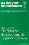 CRESSWELL, M.J. - Die Sprachen der Logik und die Logik der Sprache. Übersetzer: Roland Posner und Bernd Wiese.
