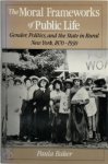 Paula C. Baker, Assistant Professor Of History Paula Baker, Paula M. Baker - The Moral Frameworks of Public Life