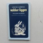 Lewis Carroll - Wakker liggen