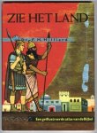 Hilliard, Dr. F.H. met illustraties in kleur van Mary Sims en Mary Camidge - Zie het land / Een geillustreerde atlas van de Bijbel / Het relaas van de Bijbel op de voet gevolgd, toegelicht, geillustreerd en in kaart gebracht / Oorspronkelijke titel: Behold the Land / Vertaling: A. van der Worp
