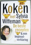Witteman, Sylvia - Koken met Sylvia Witteman / De beste recepten & een beginselverklaring