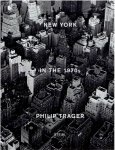TRAGER, Philip - Stephen C. PINSON - New York in the 1970s - Philip Trager. [New].