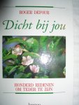 Defour, Roger - Dicht bij jou. Honderd redenen om teder te zijn