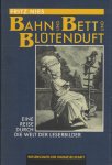 Nies, Fritz - Bahn und Bett und Blütenduft - Eine Reise durch die Welt der Lesebilder
