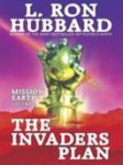 L Ron Hubbard - The Invaders Plan Volume 1