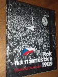 Vsetecka, Jiri - Rok na namestich ceskoslovensko 1989 - fotoboek van de val van het regiem in Tsechoslowakije in 1989