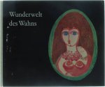 Cocteau, Jean Bader, Alfred Schmidt, Georg Steck, Hans - Wunderwelt des Wahns (Insania Pingens)