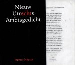 HEYTZE, Ingmar - Nieuw Utrechts Ambtsgedicht. [Signed] - [First publication printed in the new Petronius typeface].