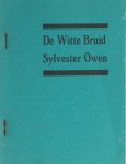 Owen, Sylvester (=Arnold Spauwen). - De witte bruid. Owen, Sylvester (=Arnold Spauwen). - De witte bruid.