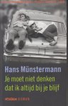Münstermann (Arnhem, 16 juni 1947), Lutgardus Johannes (Hans) - Je moet niet denken dat ik altijd bij je blijf - Andreas Klein gaat studeren in Amsterdam en leert daar een oudere student kennen. Hij is zo betoverd door diens gedrag dat hij hem in alles wil imiteren: