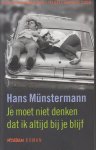 Münstermann (Arnhem, 16 juni 1947), Lutgardus Johannes (Hans) - Je moet niet denken dat ik altijd bij je blijf - Andreas Klein gaat studeren in Amsterdam en leert daar een oudere student kennen. Hij is zo betoverd door diens gedrag dat hij hem in alles wil imiteren: