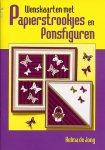 Jong, H. de - Wenskaarten met Papierstrookjes en Ponsfiguren