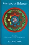 Tulku, Tarthang - GESTURE OF BALANCE. A Guide to Awareness, Self-Healing and Meditation.