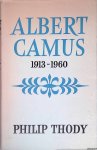 Thody, Philip - Albert Camus 1913-1960