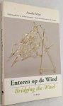 Straus, Cees, - Anneke Schat. Enteren op de Wind. Bridging the Wind. (Edelsmeedkunst en werken op papier/ Modern jewelery and works in paper)