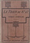 Courteline Georges - Le train de 8h47