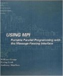 Gropp, William - Using MPI: Portable Parallel Programming with the Message-Passing Interface (Scientific and Engineering Computation).