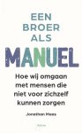 Maas, Jonathan - Een broer als Manuel. Hoe wij omgaan met mensen die niet voor zichzelf kunnen zorgen
