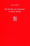 Seeberg, Erich. - Die Synode von Antiochien im Jahr 324/325 : ein Beitrag zur Geschichte des Konzils von Nicäa.