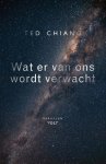Ted Chiang - Wat er van ons wordt verwacht