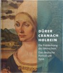 Sabine Haag, Hypo-Kulturstiftung (Munich, Germany). Kunsthalle - Dürer, Cranach, Holbein Die Entdeckung des Menschen: Das deutsche Porträt um 1500