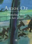 Oz, Amos - De Blije Bijtjes : Plotseling diep in het woud