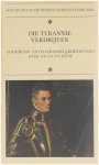 M C A Van der Heijden - Die tyrannie verdrijven : godsdienst- en onafhankelijkheidsstrijd in de 16e en 17e eeuw