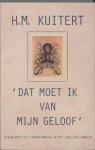 H.M. Kuitert - Dat Moet Ik Van Mijn Geloof'