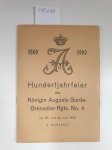 Gemeinschaft "Alt Augusta": - Hundertjahrfeier des Königin Augusta Garde-Grenadier-Rgts. No. 4 : Programmheft mit Einladungskarte :