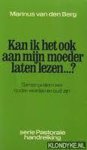 Marinus Van den Berg - Pastorale handreiking 36: Kan ik het ook aan mijn moeder laten lezen ... ? / Pastorale handreiking / 36