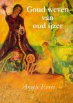 Angèle Evers, Angèle Evers - Goud weven van oud ijzer